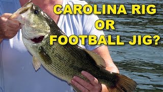 Carolina Rig vs Football Jig: Which is More Effective? | Bass Fishing