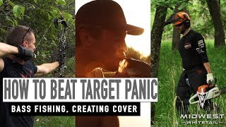 How to Beat Target Panic, Bass Fishing, Creating Cover | Midwest Whitetail