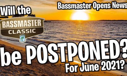 POSTPONE THE 2021 Bassmaster Classic? 2021 Bassmaster Open Schedule & More.
